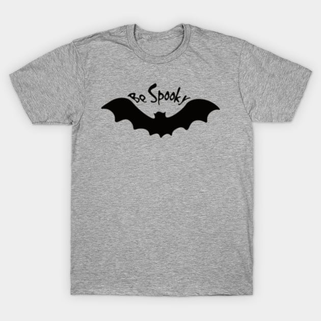 Be Spooky T-Shirt by Heartfeltarts